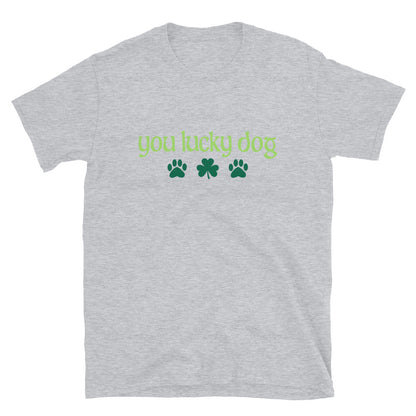 You Lucky Dog T-Shirt