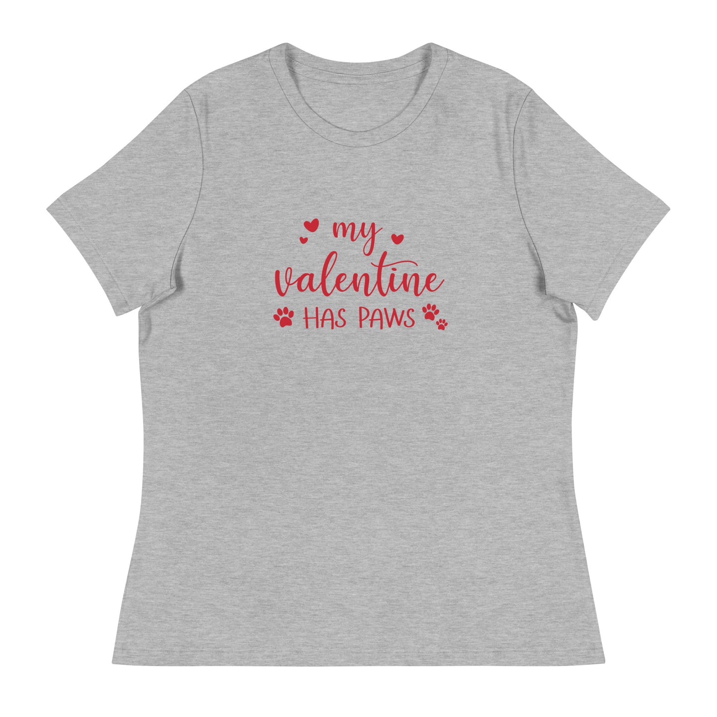 My Valentine Has Paws Women's Relaxed T-Shirt
