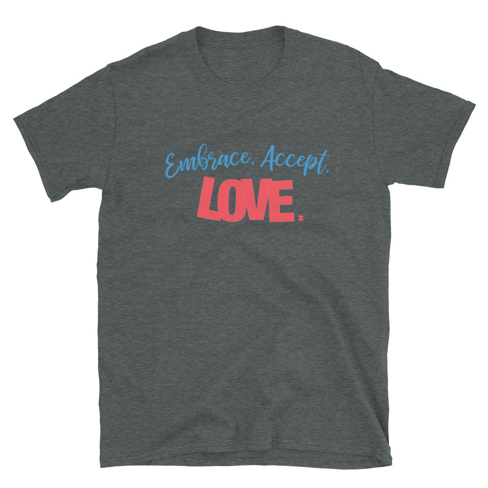 Embrace, Accept, Love T-Shirt