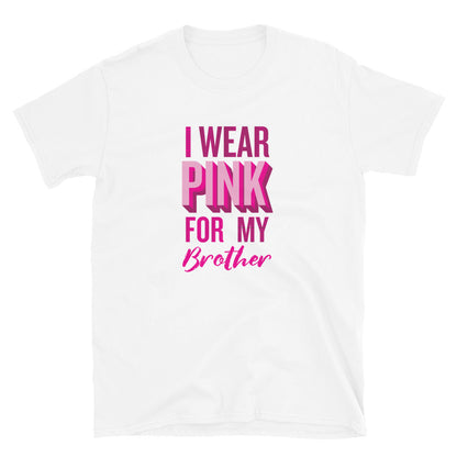 I Wear Pink For My Brother T-Shirt