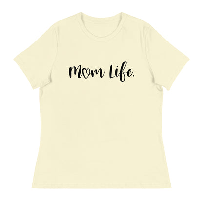 Mom Life Women's Relaxed T-Shirt